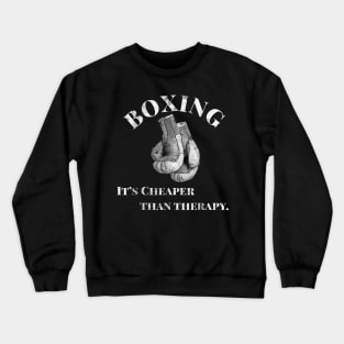 Funny Boxing T Shirt Cheaper than Therapy Crewneck Sweatshirt